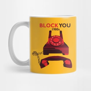 How I Block You in 1980s Mug